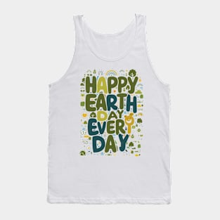 happy earth day every day Tank Top